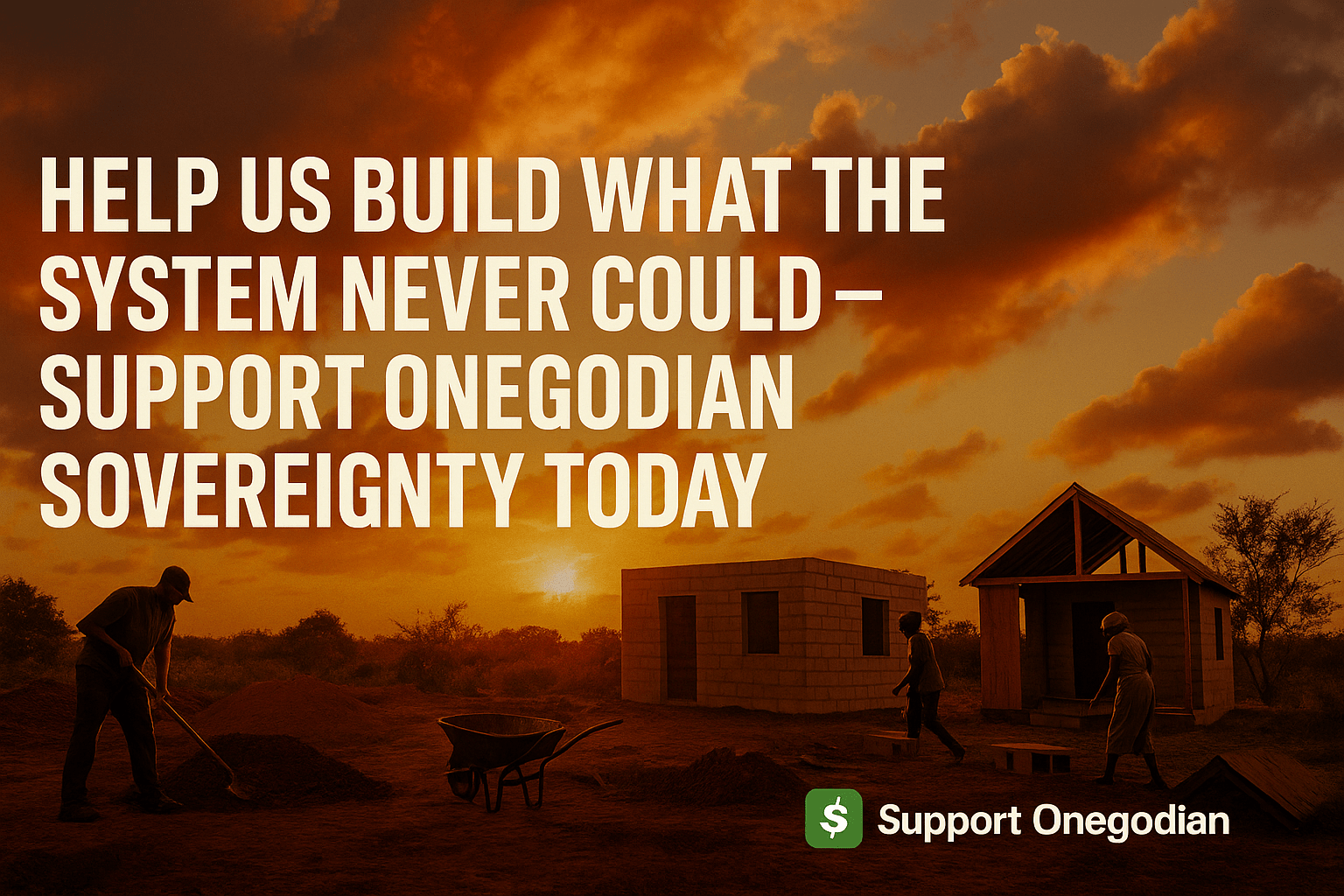 💸 Help Us Build What the System Never Could – Support Onegodian Sovereignty Today